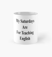 My Saturdays Are For Teaching English Mug