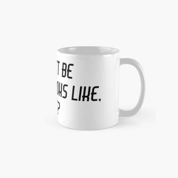 "This aint be Funny Slang Quote Scrubs" Mug by HeySteve Redbubble