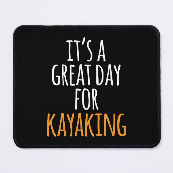 Item preview, It's a Great Day for Kayaking designed and sold by kindxinn.