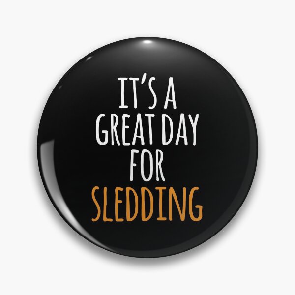 Item preview, It's a Great Day for Sledding designed and sold by kindxinn.