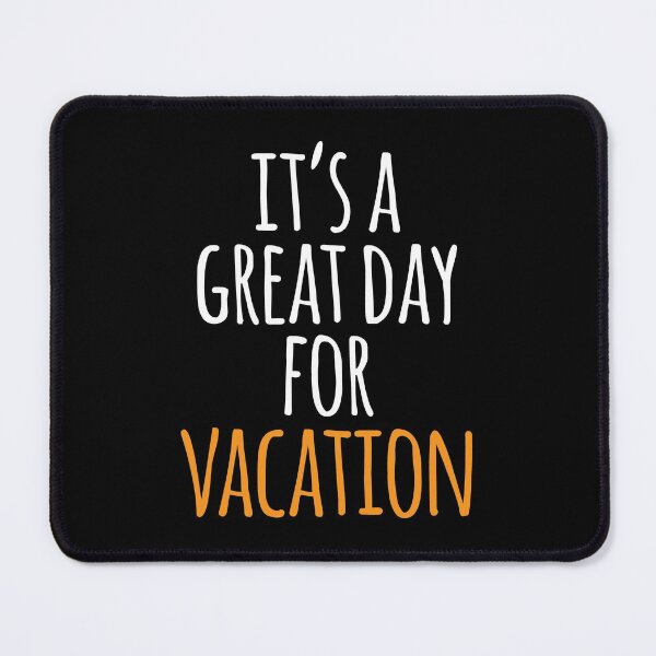 Item preview, It's a Great Day for Vacation designed and sold by kindxinn.