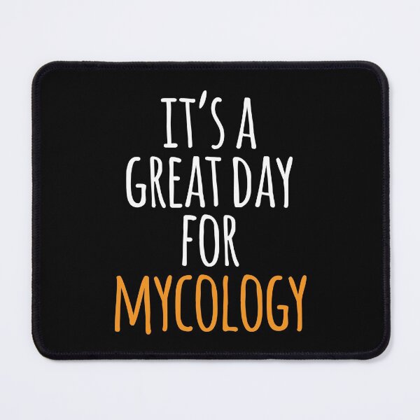 Item preview, It's a Great Day for Mycology designed and sold by kindxinn.