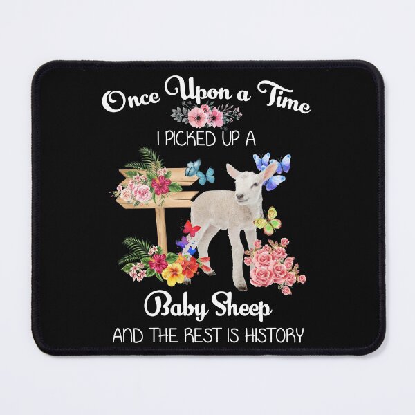 Item preview, Once upon a time i picked up a baby sheep and the rest is history designed and sold by maithithuha.