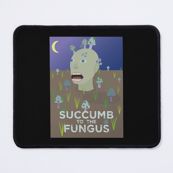 Item preview, Fungus T-ShirtSuccumb to the Fungus designed and sold by VerJethro.