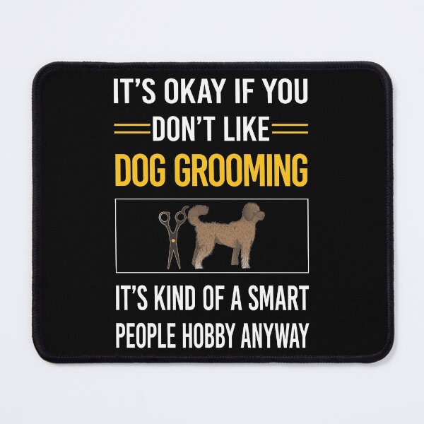Item preview, Funny Smart People Dog Grooming Groomer designed and sold by fatherbarliman.