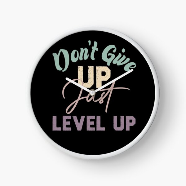 Item preview, Don't Give Up Just Level Up designed and sold by medbdj.