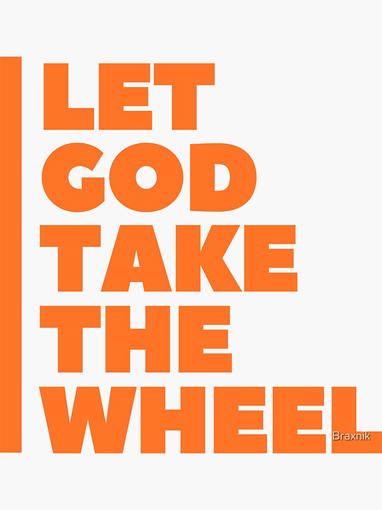 let-god-take-the-wheel-sticker-for-sale-by-braxnik-redbubble