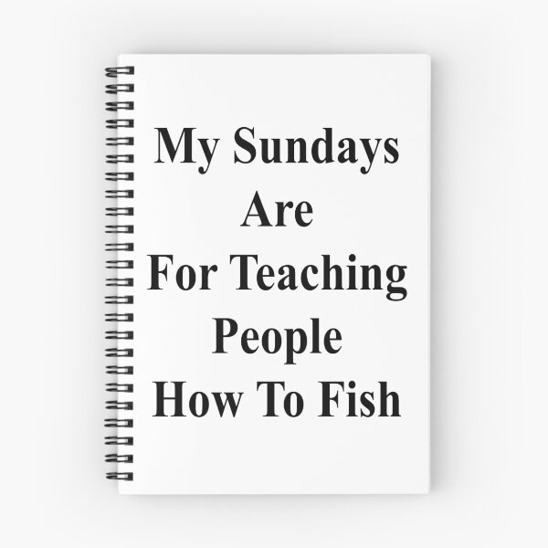 Item preview, My Sundays Are For Teaching People How To Fish  designed and sold by supernova23.