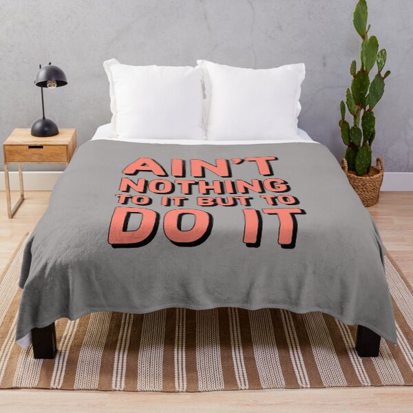 Item preview, Ain't nothing to it but to do it - cute funny Motivational quote designed and sold by Theleochick.
