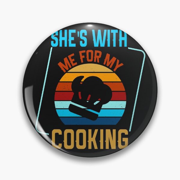 Item preview, She's With Me For My Cooking, Funny Retro cooking husband designed and sold by Amirebdesign.