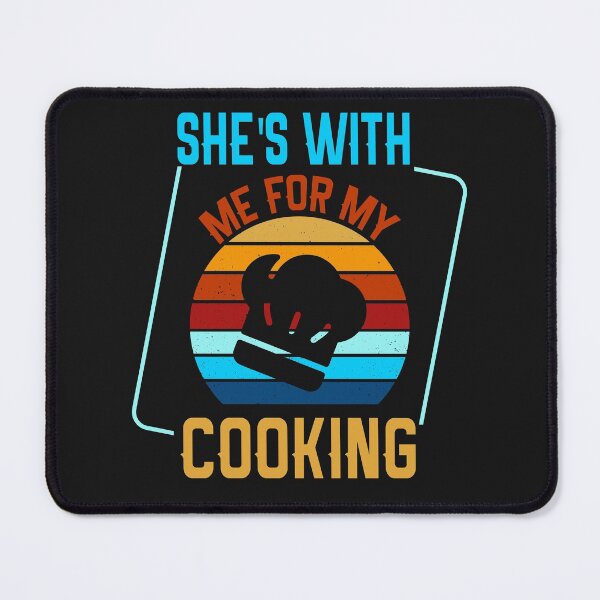 Item preview, She's With Me For My Cooking, Funny Retro cooking husband designed and sold by Amirebdesign.