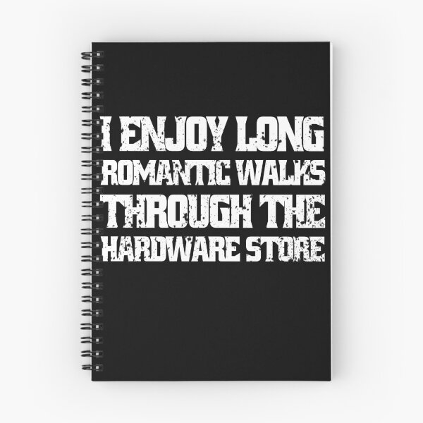 Item preview, I Enjoy Long Romantic Walks Through The Hardware Store designed and sold by Eddie SH.