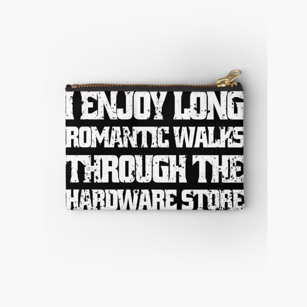 Item preview, I Enjoy Long Romantic Walks Through The Hardware Store designed and sold by Eddie SH.