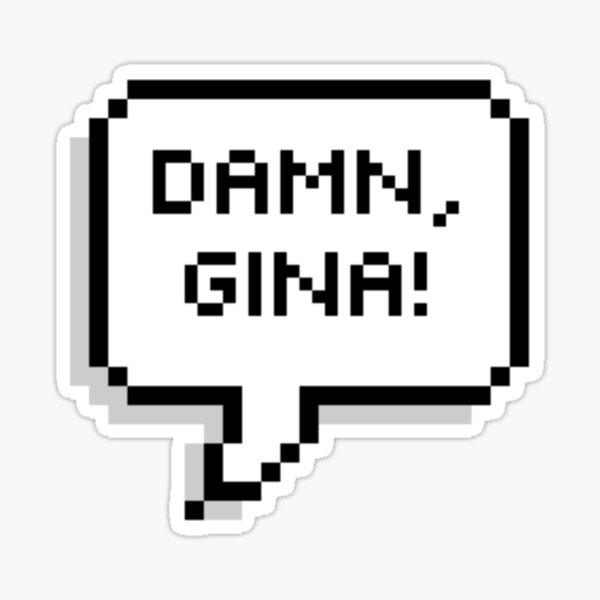 "dAMN, GINA!" Sticker by duaaalshabib Redbubble