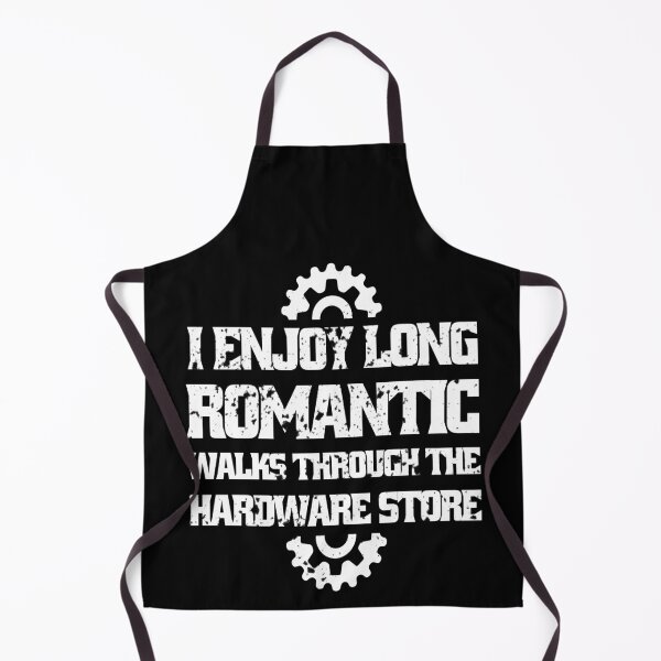 Item preview, I Enjoy Long Romantic Walks Through The Hardware Store designed and sold by Eddie SH.