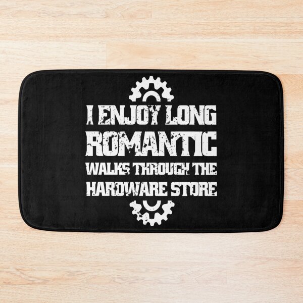 Item preview,  I Enjoy Long Romantic Walks Through The Hardware Store designed and sold by Eddie SH.