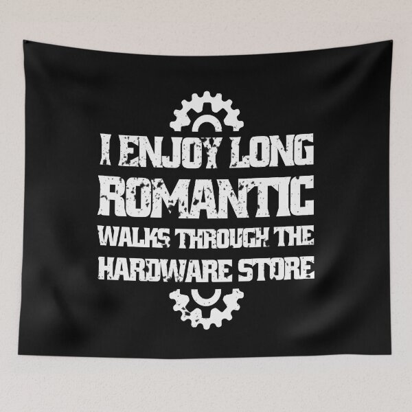Item preview,  I Enjoy Long Romantic Walks Through The Hardware Store designed and sold by Eddie SH.