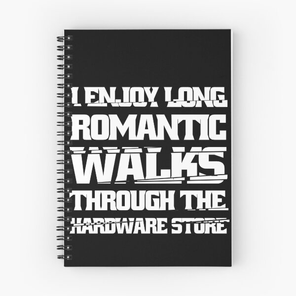 Item preview, I Enjoy Long Romantic Walks Through The Hardware Store designed and sold by Eddie SH.