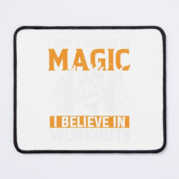 Item preview, I Don't Believe in Magic I Believe in Workouts designed and sold by Shirtinho Store.