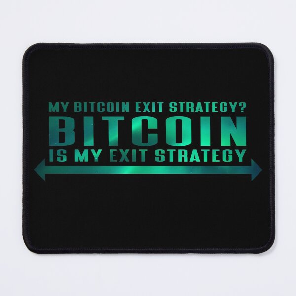 Item preview, Bitcoin Is My Exit Strategy BTC Crypto designed and sold by Galaxy-Corner.
