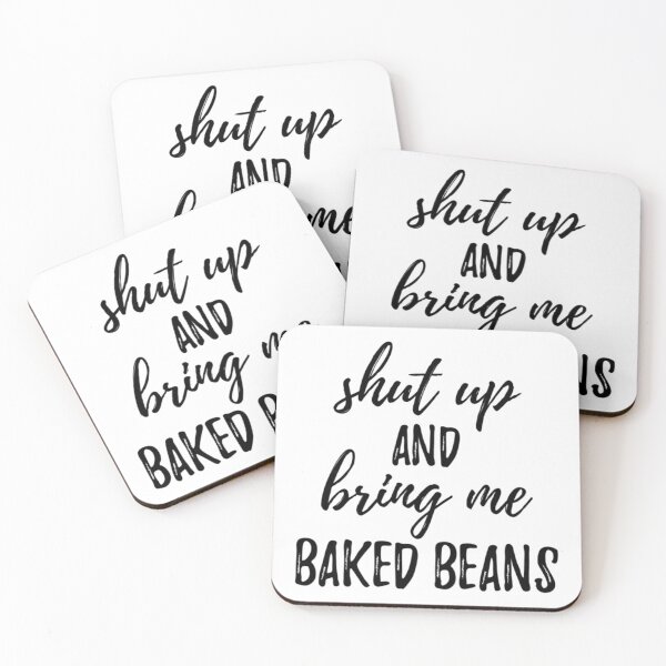 Item preview, Shut up And Bring Me Baked Beans Food Addict       designed and sold by TAMMY-BOUTIQUE.