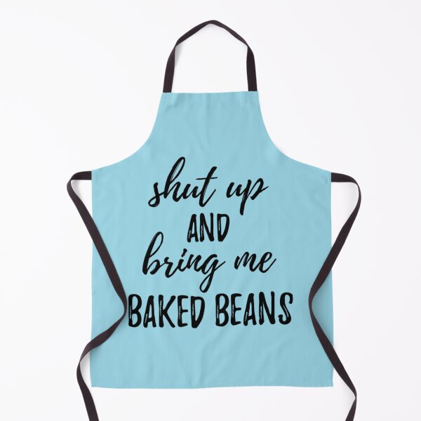 Item preview, Shut up And Bring Me Baked Beans Food Addict designed and sold by TAMMY-BOUTIQUE.