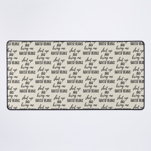 Item preview, Shut up And Bring Me Baked Beans Food Addict       designed and sold by TAMMY-BOUTIQUE.