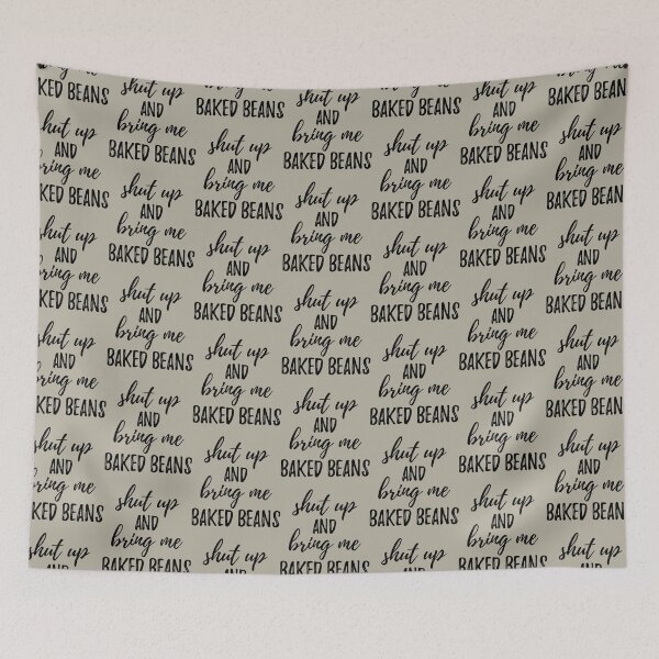 Item preview, Shut up And Bring Me Baked Beans Food Addict       designed and sold by TAMMY-BOUTIQUE.