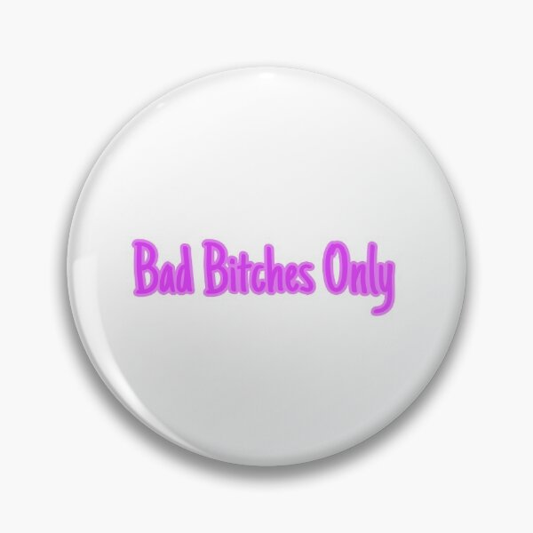 Item preview, Bad B*tches Only designed and sold by Aileenl07.