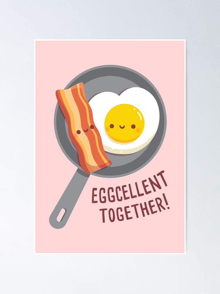 Poster Jeu De Mots Ensemble Mignon Bacon Et œuf Eggcellent Par Rustydoodle Redbubble