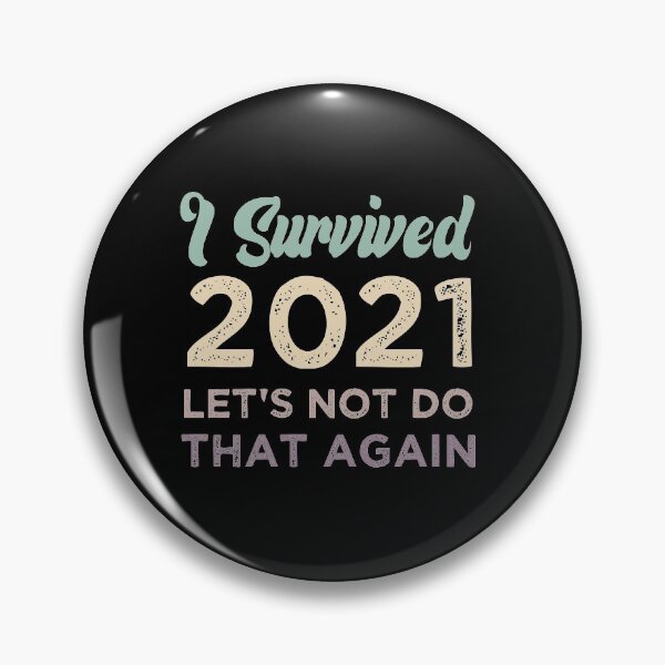 Item preview, I Survived 2021 Let's Not Do That Again designed and sold by medbdj.