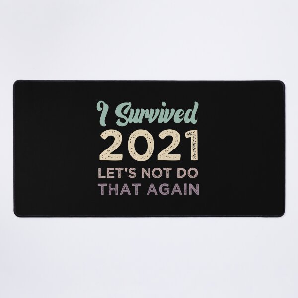 Item preview, I Survived 2021 Let's Not Do That Again designed and sold by medbdj.