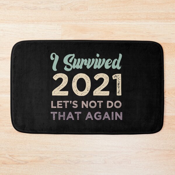 Item preview, I Survived 2021 Let's Not Do That Again designed and sold by medbdj.