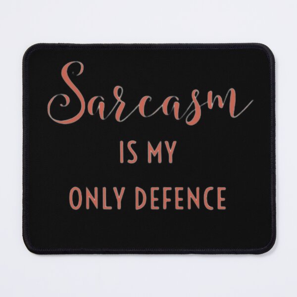 Item preview, Sarcasm is my only defence|funny sarcastic designed and sold by vyascreations.