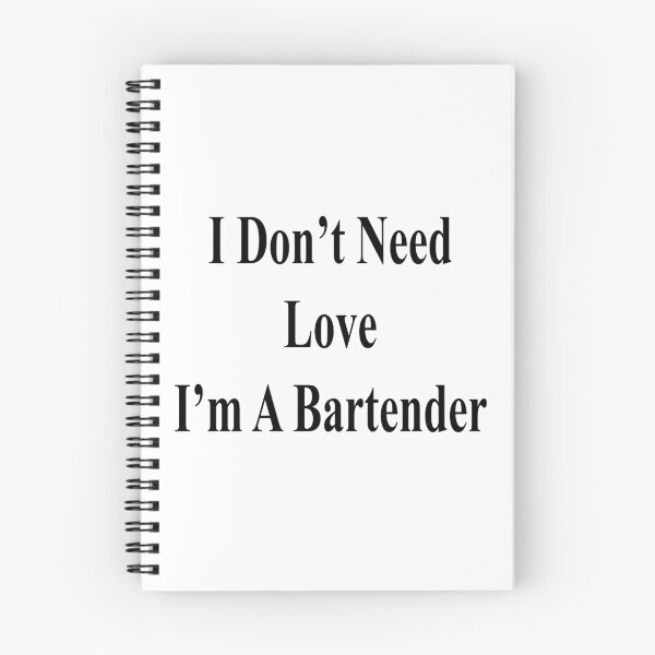 Item preview, I Don't Need Love I'm A Bartender  designed and sold by supernova23.