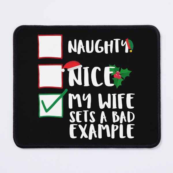 Item preview, Naughty Nice My Wife Sets A Bad Example Funny Family Naughty List Graphic designed and sold by GO SHIRT-TEE.