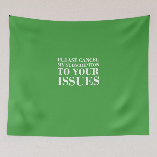 Item preview, Please Cancel My Subscription To Your Issues designed and sold by AlwaysAwesome.