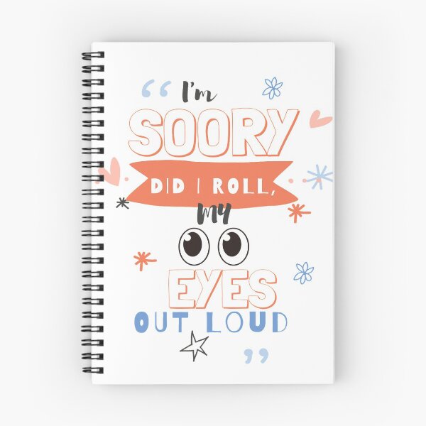 Item preview, Im Sorry Did I Roll My Eyes Out Loud designed and sold by diva-design.