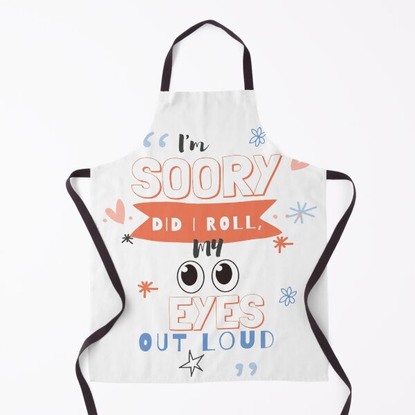Item preview, Im Sorry Did I Roll My Eyes Out Loud designed and sold by diva-design.