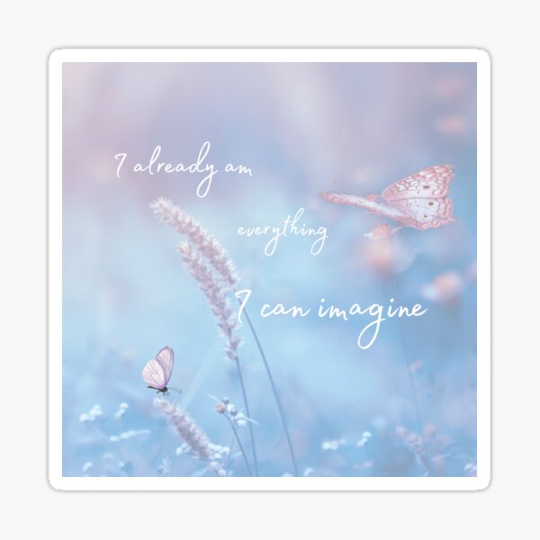 Soft Pink and Blue I Already Am Embodiment Affirmation with Butterflies and Flowers Sticker