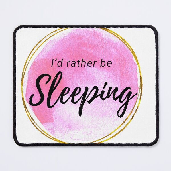 Item preview, I'd rather be Sleeping designed and sold by shyflamingo.