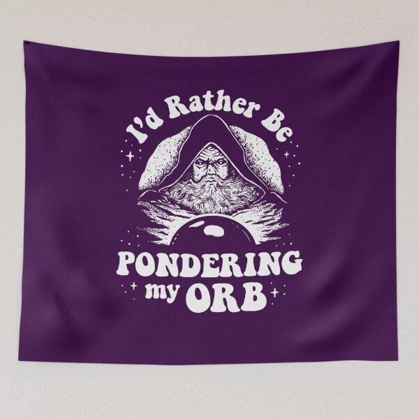 Item preview, I'd Rather Be Pondering My Orb designed and sold by Yipptee Shirts.