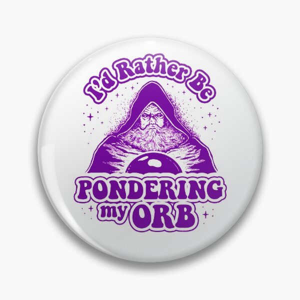 Item preview, I'd Rather Be Pondering My Orb designed and sold by Yipptee Shirts.