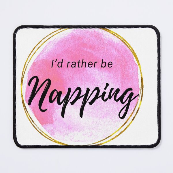 Item preview, I'd rather be Napping designed and sold by shyflamingo.