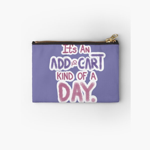 Item preview,  ITS AN ADD TO CART KIND OF DAY designed and sold by JERKBASE.