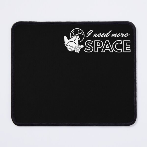 Item preview, I Need More Space - Funny Gift For Quadcopter Lovers And FPV Enthusiasts designed and sold by funpix-shop.