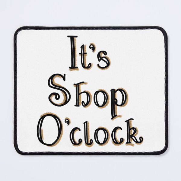 Item preview, ITS SHOP OCLOCK designed and sold by JERKBASE.