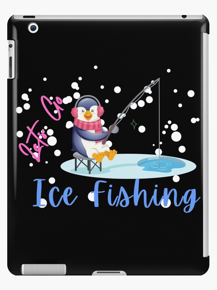 Lets Go Ice Fishing -Nothing Beats a Day on the Ice! -Cool Ice