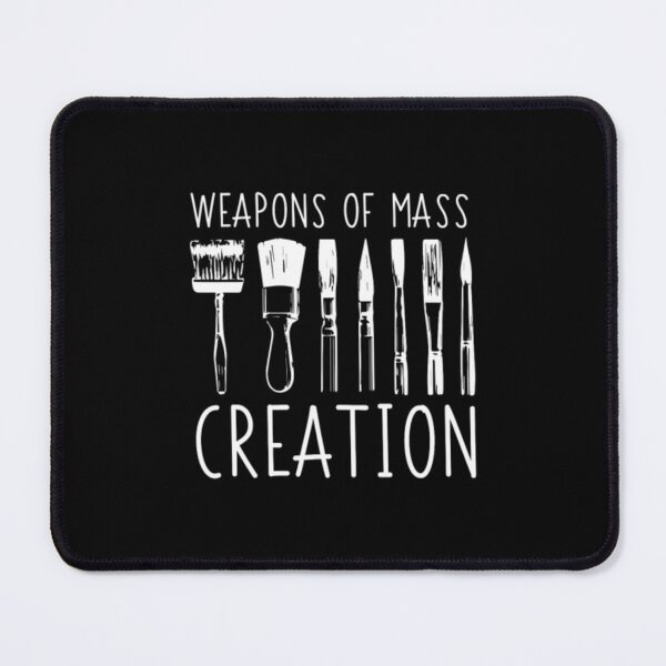 Item preview, Weapons Of Mass Creation - Funny Art designed and sold by Zyphrost ★★★★★ (✔).