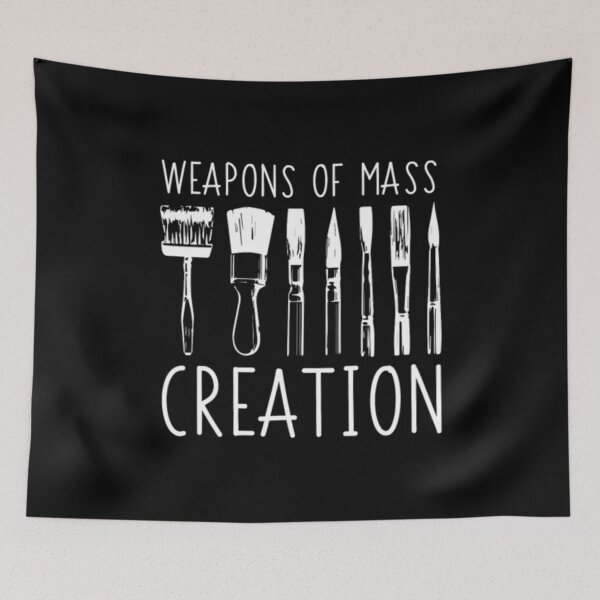 Item preview, Weapons Of Mass Creation - Funny Art designed and sold by Zyphrost ★★★★★ (✔).
